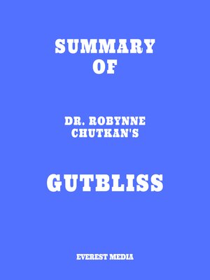 cover image of Summary of Dr. Robynne Chutkan's Gutbliss